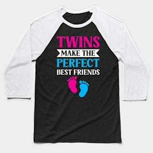 Twins Make The Perfect Best Friends Sarcastic Twin Humor Baseball T-Shirt